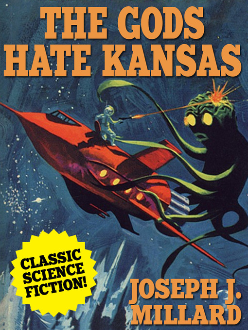 Title details for The Gods Hate Kansas by Joseph J. Millard - Available